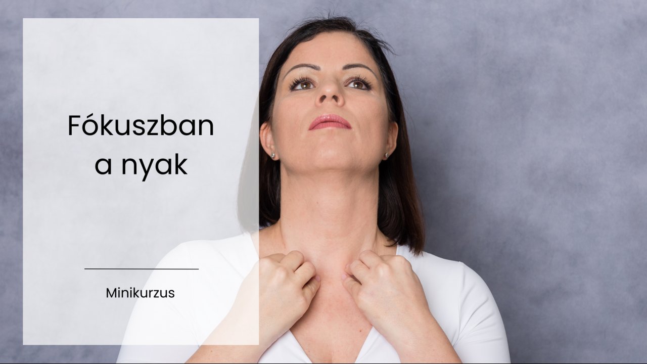 Fókuszban a nyak - Minikurzus